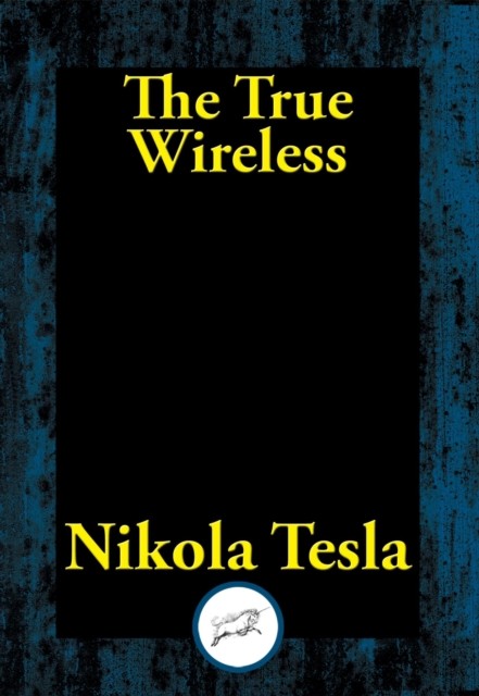 The True Wireless, Nikola Tesla