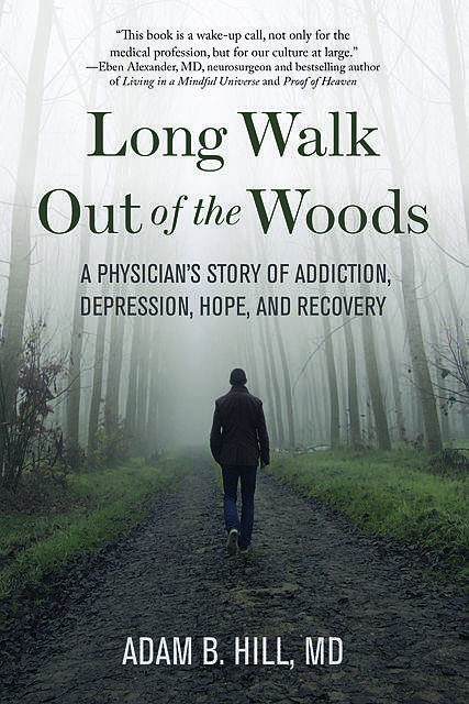 Long Walk Out of the Woods, Adam B. Hill