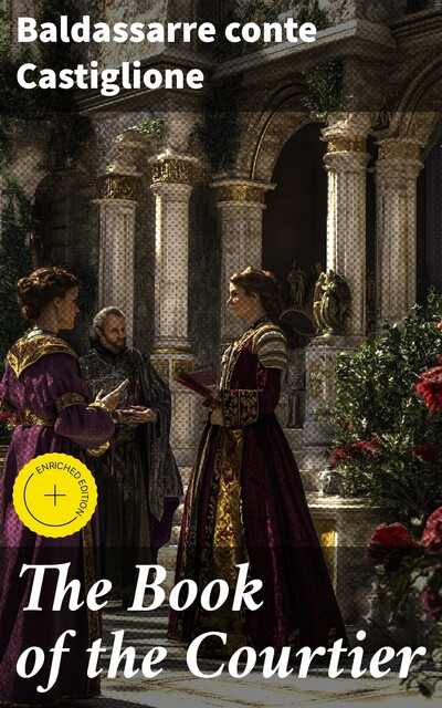 The Book of the Courtier, Baldassarre conte Castiglione
