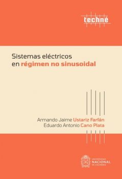 Sistemas eléctricos en régimen no sinusoidal, Eduardo Antonio Cano Plata, Armando Jaime Ustariz Farfán