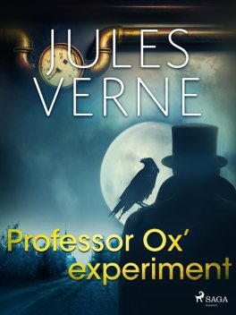 Professor Ox‘ experiment, Jules Verne