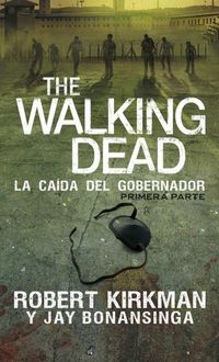 The Walking Dead: La Caída Del Gobernador, Robert Kirkman