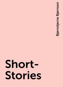 Short-Stories, Bjørnstjerne Bjørnson