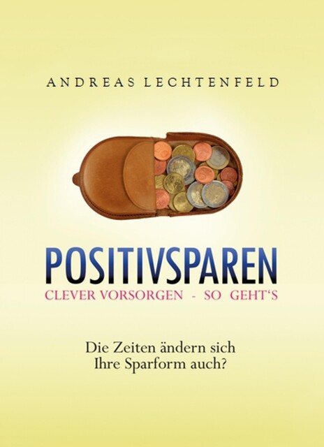 Positivsparen trotz Nullzinsphase – Beratung kommt von Rat. Nicht von Raten, Andreas Lechtenfeld