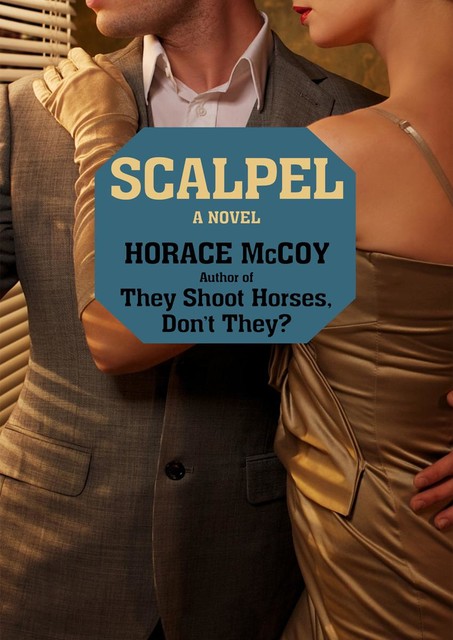 Scalpel, Horace McCoy