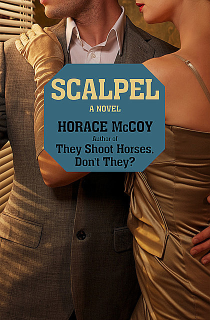 Scalpel, Horace McCoy