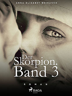 Der Skorpion. Dritter Band, Anna Elisabet Weirauch