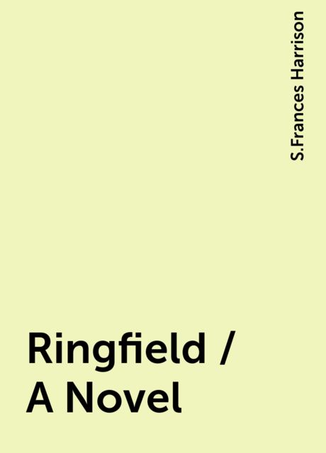 Ringfield / A Novel, S.Frances Harrison