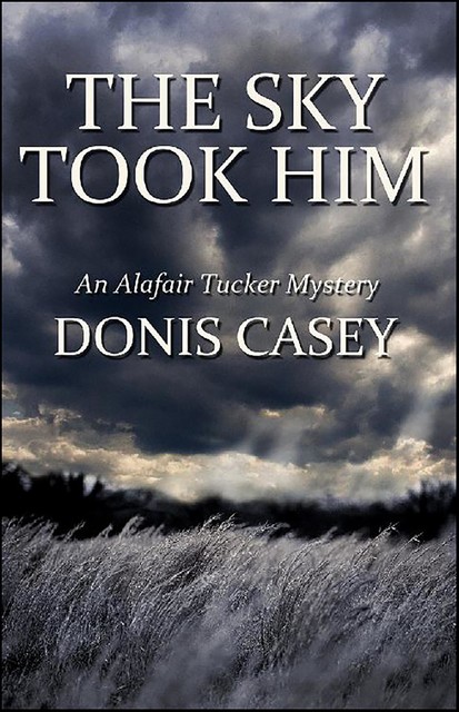 The Sky Took Him, Donis Casey