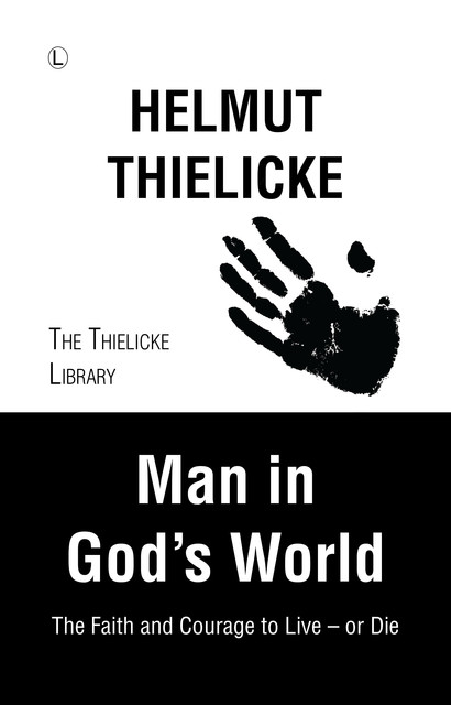 Man in God's World, Helmut Thielicke, John W. Doberstein