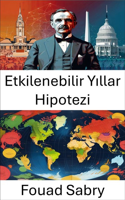 Etkilenebilir Yıllar Hipotezi, Fouad Sabry