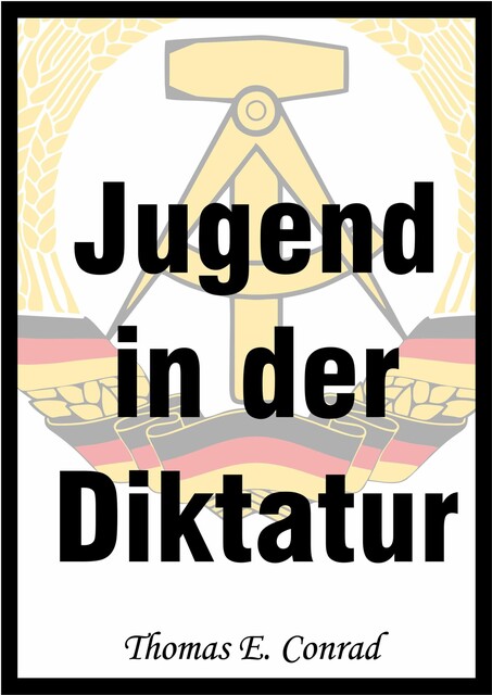 Jugend in der Diktatur, Thomas E. Conrad