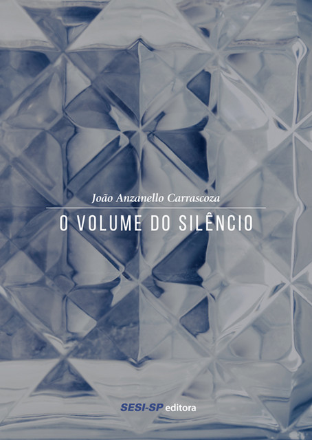 O volume do silêncio, João Anzanello Carrascoza