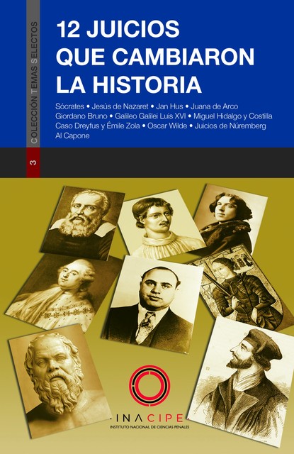 12 juicios que cambiaron la historia, Instituto Nacional de Ciencias Penales