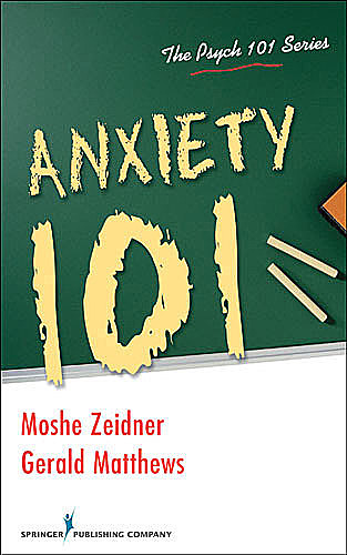 Anxiety 101, Gerald Matthews, Moshe Zeidner