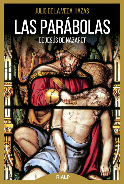 Las parábolas de Jesús de Nazaret, Julio de la Vega-Hazas