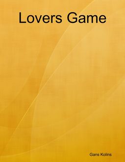 Lovers Game, Gans Kolins