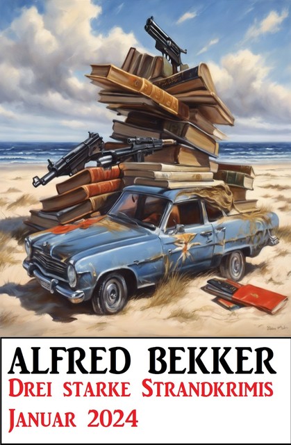 Drei starke Strandkrimis Januar 2024, Alfred Bekker