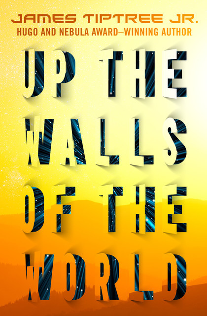 Up the Walls of the World, James Tiptree