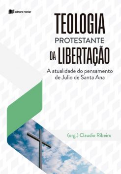 Teologia Protestante da Libertação, Cláudio de Oliveira Ribeiro