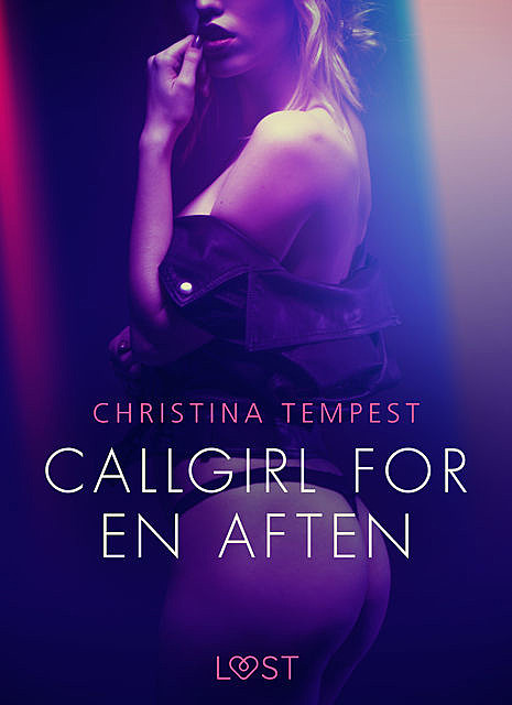 Callgirl for en aften – Erotisk novelle, Christina Tempest