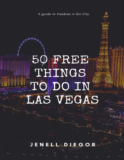 50 Free Things to Do In Las Vegas, Jenell Diegor