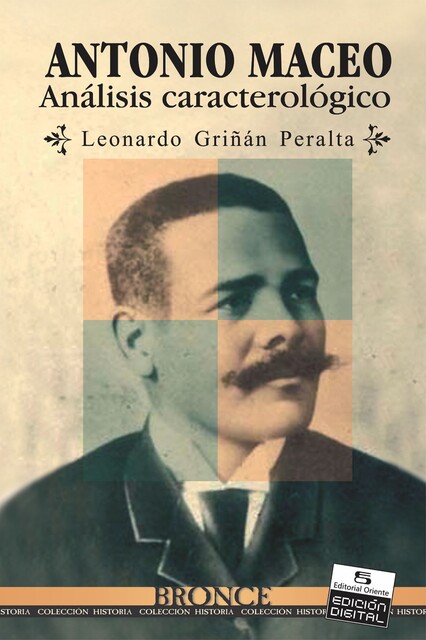 Antonio Maceo. Análisis caracterológico, Leonardo Griñán Peralta