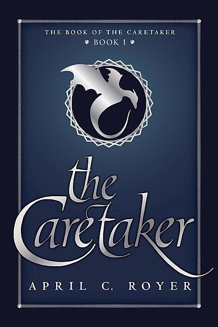 The Caretaker, April C Royer