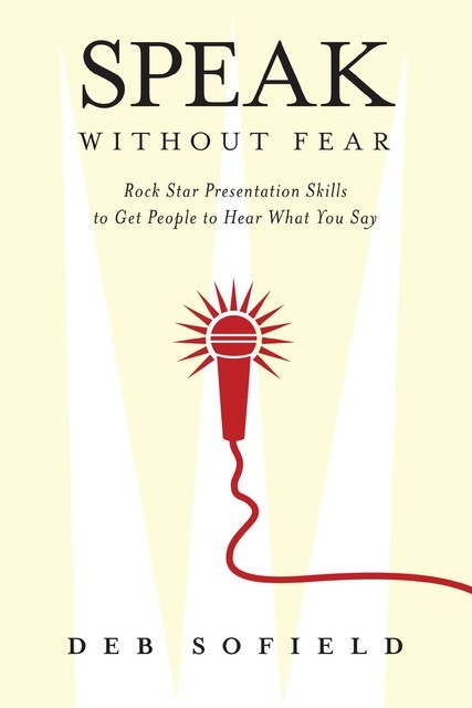 Speak Without Fear, Deb Sofield