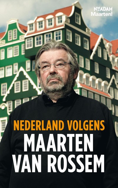 Nederland volgens Maarten van Rossem, Maarten van Rossem