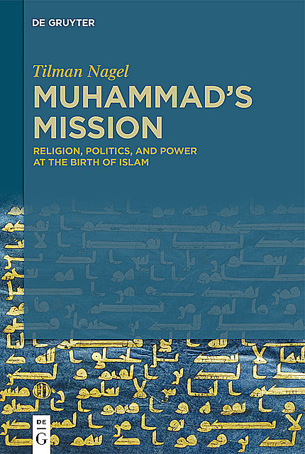 Muhammad's Mission, Tilman Nagel