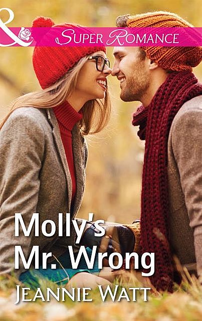 Molly's Mr. Wrong, Jeannie Watt