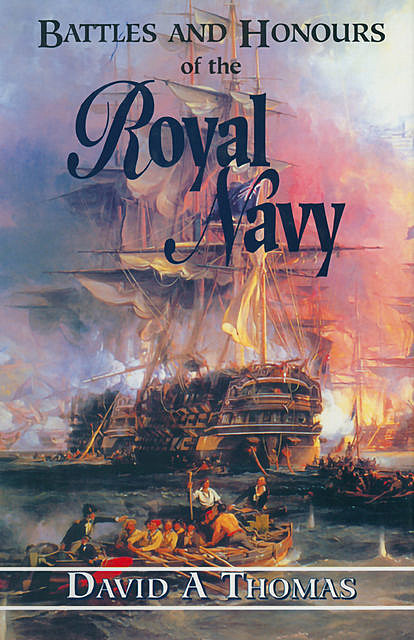 Battles and Honours of the Royal Navy, David Thomas