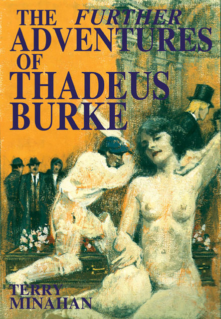 The Further Adventures of Thadeus Burke, Terry Minahan