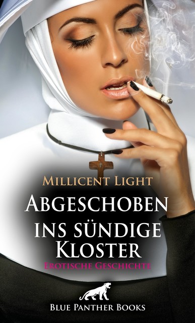 Abgeschoben ins sündige Kloster | Erotische Geschichte, Millicent Light