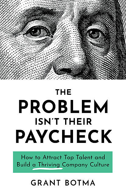 The Problem Isn’t Their Paycheck, Grant Botma