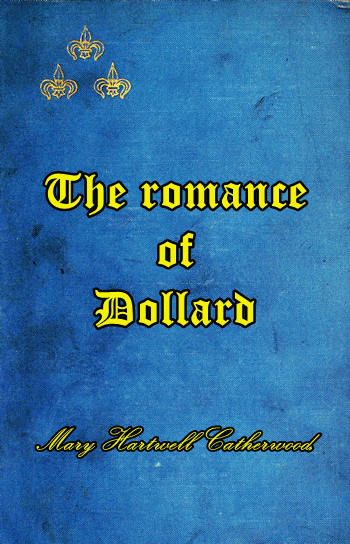 The Romance of Dollard, Mary Hartwell Catherwood