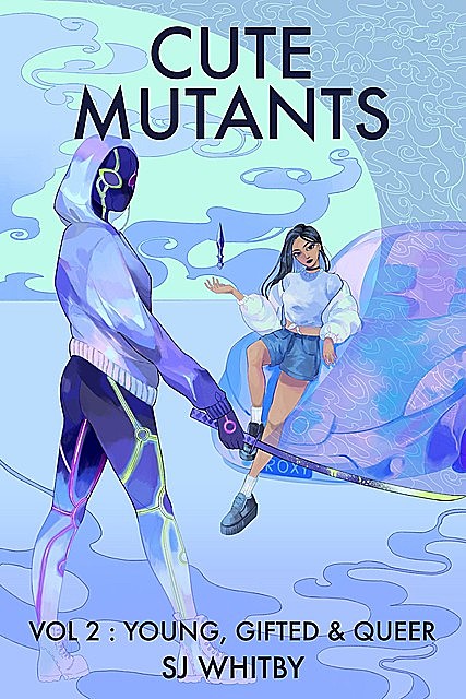 Cute Mutants Vol 2, SJ Whitby