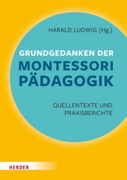 Grundgedanken der Montessori-Pädagogik, Maria Montessori