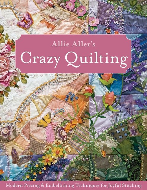 Allie Aller's Crazy Quilting, Allie Aller