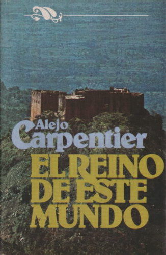 El reino de este mundo, Alejo Carpentier