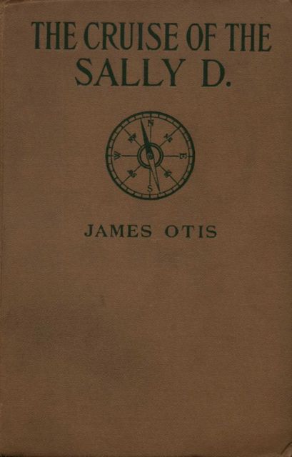 The Cruise of the Sally D, James Otis