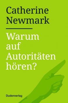 Warum auf Autoritäten hören, Catherine Newmark