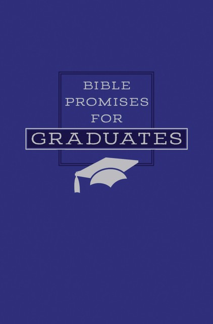 Bible Promises for Graduates, BroadStreet Publishing Group LLC