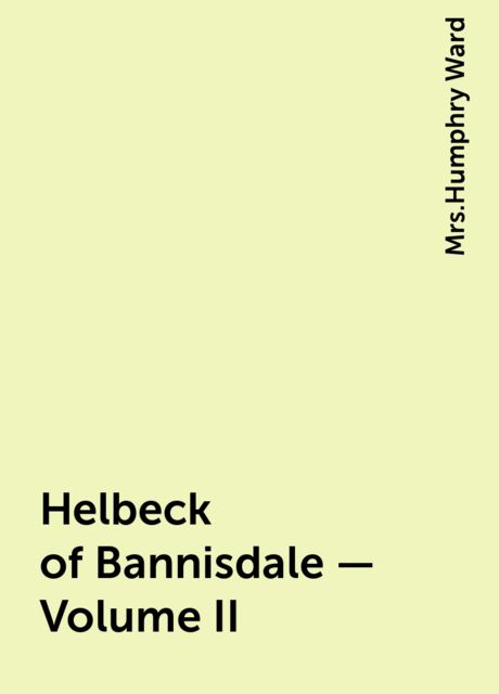 Helbeck of Bannisdale — Volume II, 