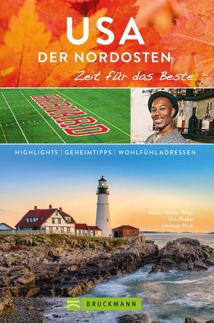Bruckmann Reiseführer USA der Nordosten: Zeit für das Beste, Christian Heeb, Dirk Rheker, Sabine Rheker-Weigt
