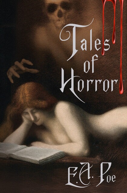 Tales of Horror, E.A. Poe