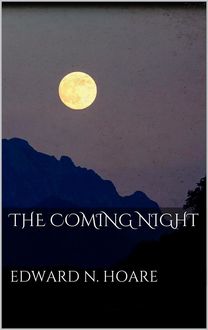 The Coming Night, Edward N.Hoare