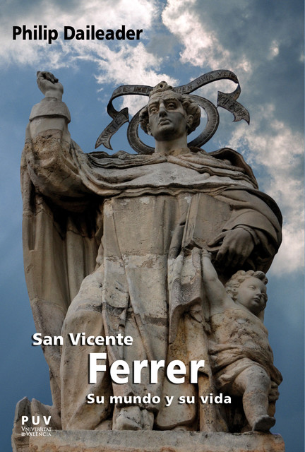 San Vicente Ferrer, su mundo y su vida, Philip Daileader
