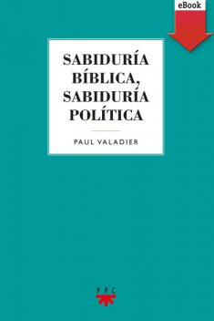 Sabiduría bíblica, sabiduría política, Paul Valadier